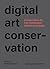 Conservation de l'art numérique: théorie et pratique: Le projet digital art conservation (French Edition)