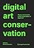 Preservation of Digital Art: Theory and Practice, the Digital Art Conservation Project