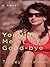 You Had Me at Good-Bye (Drama Queens Series #2)