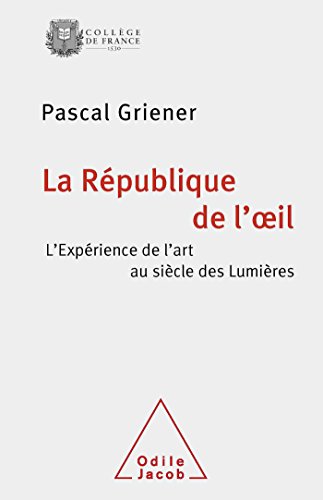 La République de l'oeil. L'expérience de l'art au siècle des Lumières. (Paperback)