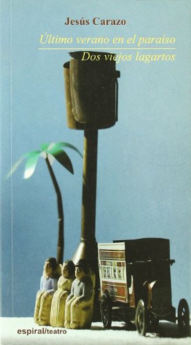 Portada de Último verano en el paraíso; Dos viejos Lagartos, de Jesús Carazo