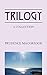 Trilogy: A Collection