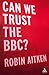 Can We Trust the Bbc?
