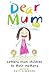 Dear Mum