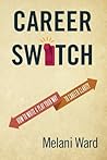 Career Switch: How to Write & Play Your Way to Career Clarity Career Switch: How to Write & Play Your Way to Career Clarity