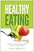 Healthy Eating Made Easy by Michael S. Edmonds