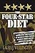 The Four Star Diet: Based Upon the Wisdom of General Colin Powell & Other Ridiculously Brilliant Leaders