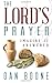 The Lord's Prayer: Imagine It Answered