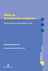 Reflets de la construction européenne: Réflexions, références et refus du débat sur l’Europe - Avec la collaboration de Martine Cuttier (Euroclio) (French Edition)