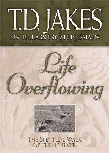 Life Overflowing: The Spiritual Walk of the Believer (Six Pillars for the Believer)
