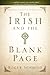 The Irish and the Blank Page by Roger Schmidt