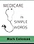 Medicare In Simple Words by Mark Coleman
