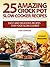 25 AMAZING Crock Pot Slow Cooker Recipes - Easy and Delicious Recipes For Your Slow Cooker