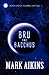 Bru and Bacchus by Mark Aikins