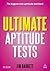 Ultimate Aptitude Tests: Assess and Develop Your Potential with Numerical, Verbal and Abstract Tests