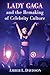 Lady Gaga and the Remaking of Celebrity Culture