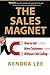 The Sales Magnet: How to Ge...