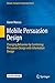Mobile Persuasion Design: Changing Behaviour by Combining Persuasion Design with Information Design (Human–Computer Interaction Series)