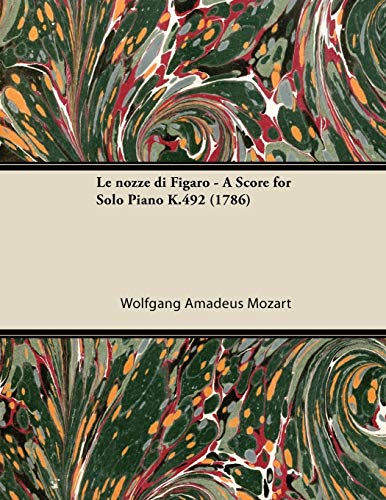 Le nozze di Figaro - A Score for Solo Piano K.492
