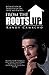 From the Roots Up: A Collection of Thoughts on Life, Faith, and Politics