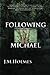 Following Michael by J.M. Holmes