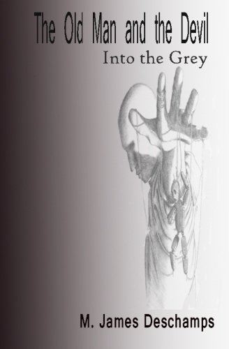 The Old Man and the Devil: Book One: Into the Grey (Paperback)