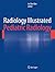Radiology Illustrated: Pediatric Radiology