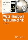 Wutz Handbuch Vakuumtechnik (German Edition)