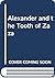 Alexander and the Tooth of ...