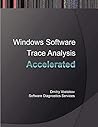 Accelerated Windows Software Trace Analysis: Training Course Transcript Accelerated Windows Software Trace Analysis: Training Course Transcript
