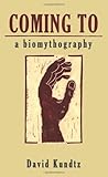 Coming to: A Biomythography