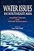 Water Issues in Southeast Asia: Present Trends and Future Direction