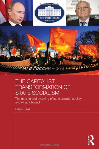 The Capitalist Transformation of State Socialism (BASEES/Routledge Series on Russian and East European Studies)