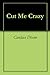Cut Me Crazy