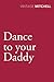 Dance to Your Daddy
