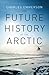 Future History Of Arctic