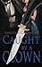 Caught By A Clown by Sandra Crowley