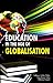 Education in the Age of Glo...