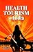 Health Tourism in India