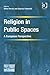 Religion in Public Spaces: A European Perspective
