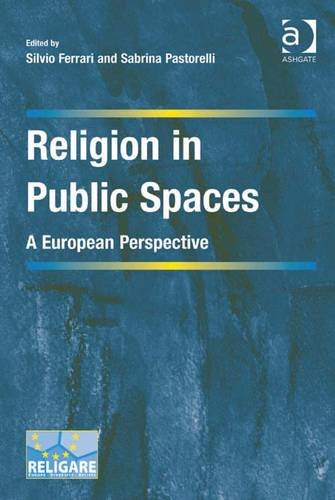 Religion in Public Spaces: A European Perspective (Kindle Edition)