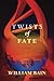 Twists of Fate by William Bain