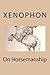 Xenophon 'On Horsemanship' (Campbell's Classical Texts)