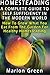 A Complete Guide To Self Sufficiency In The Modern World: How To Grow What You Eat From The Garden For Healthy Homesteading
