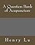A Question Bank of Acupuncture