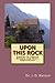 Upon This Rock: Studies in Church History and Their Application