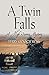 A Twin Falls: A High Sierra Mystery