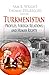 Turkmenistan: Profiles, Foreign Relations, and Human Rights (Central Asia: Economic and Political Issues)