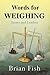 Words for Weighing: Essays ...
