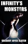 infinity's monsters by Gregory Slaten